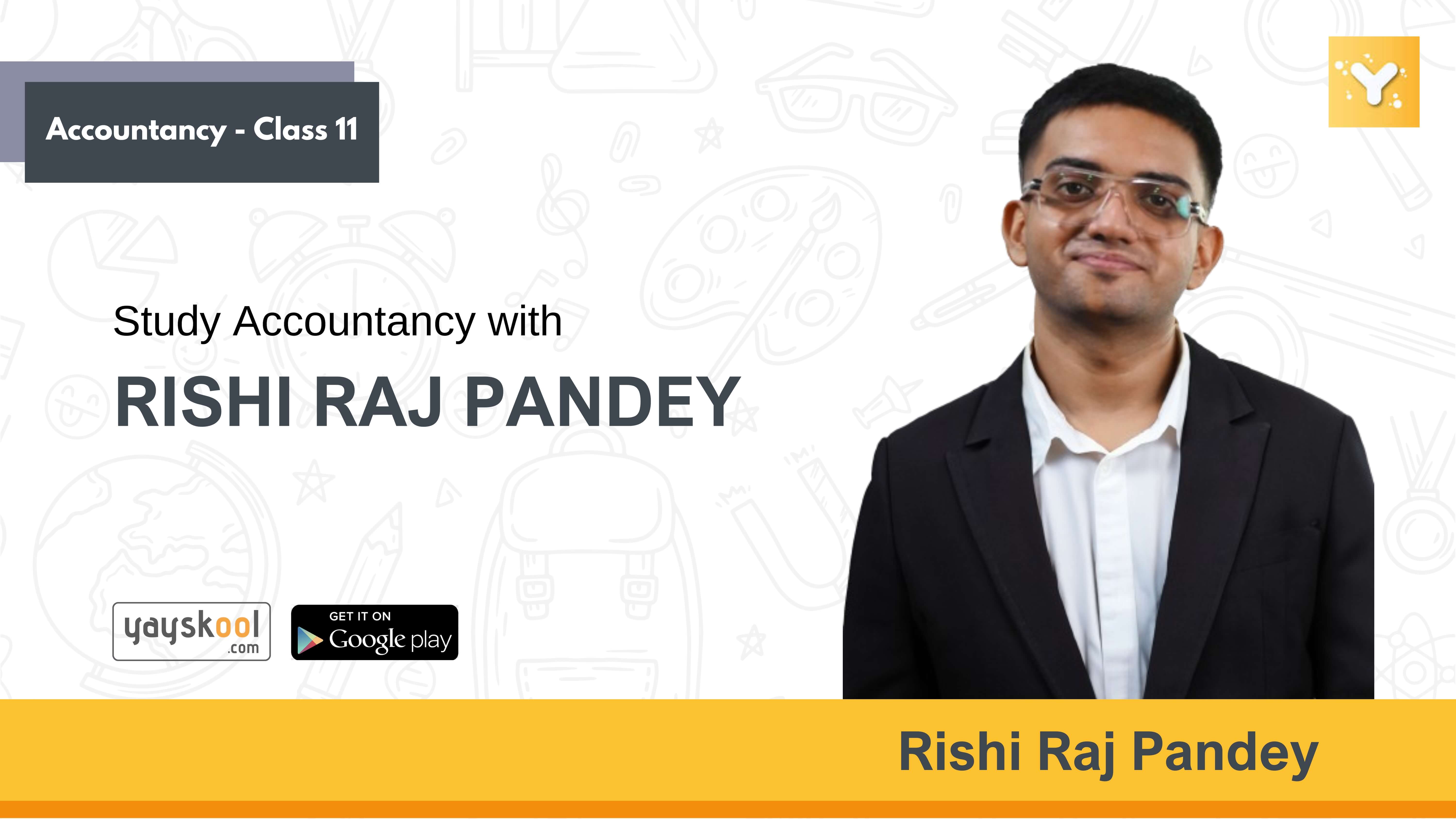 Accounts course for Class 11- Study Accounts with  Rishi Raj Pandey