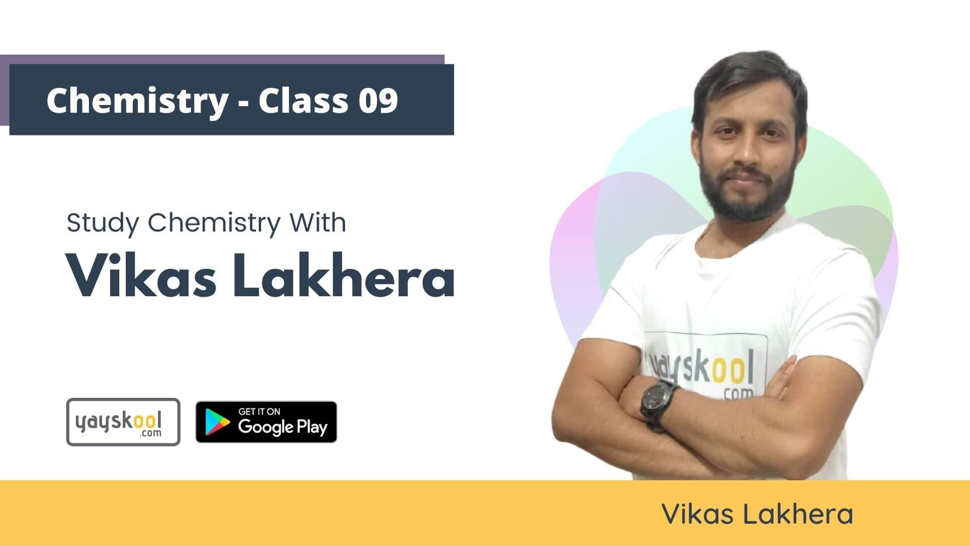 Chemistry Course for Class 09 - By Vikas Lakhera